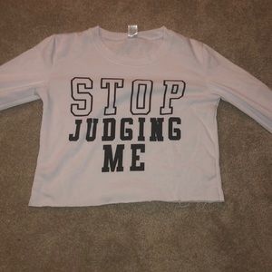 “Don’t judge me” shirt
